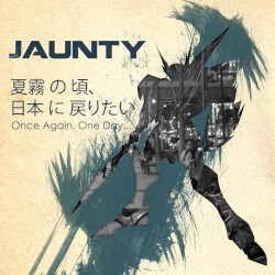 夏霧の頃、日本に戻りたい Once Again, One Day…