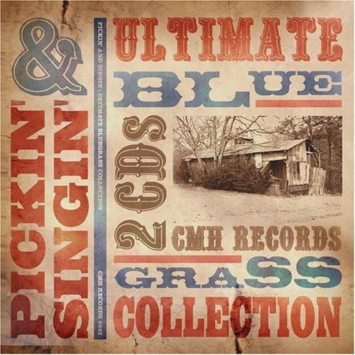 Ultimate Bluegrass Collection: Pickin’ & Singin’