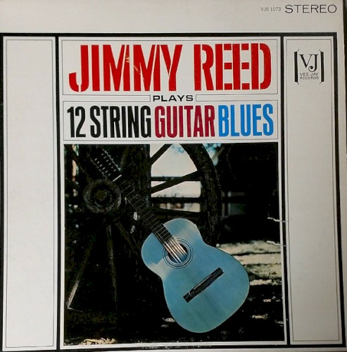 Jimmy Reed Plays 12 String Guitar Blues
