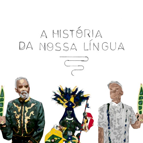 A história da nossa língua