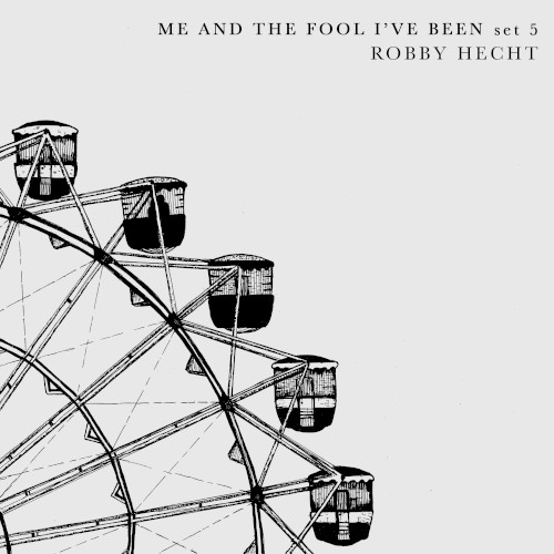 Me and the Fool I’ve Been (Set 5)