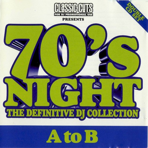 Classic Cuts Presents: 70s Night: The Definitive DJ Collection: A to B