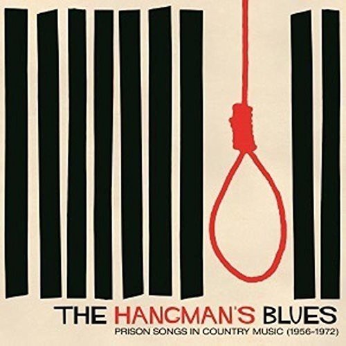 The Hangman’s Blues: Prison Songs In Country Music (1956–1972)