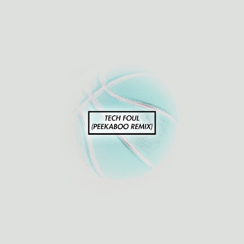 Tech Foul (Peekaboo remix)