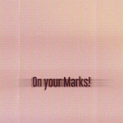 On your Marks!