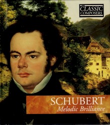 Schubert: Melodic Brilliance (The Classic Composers - Early Romantic 8)