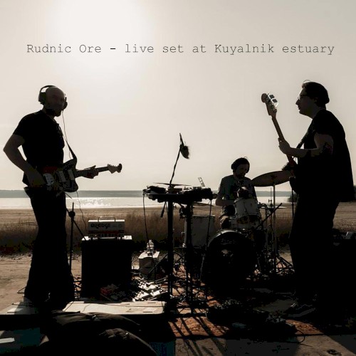 Rudnic Ore (live set at Kuyalnik estuary)