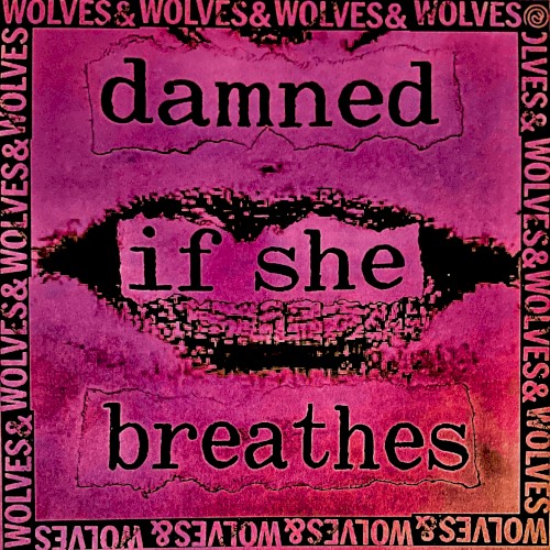 Damned If She Breathes