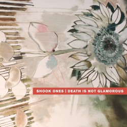 Shook Ones / Death Is Not Glamorous