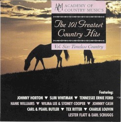 The 101 Greatest Country Hits, Volume 6: Timeless Country