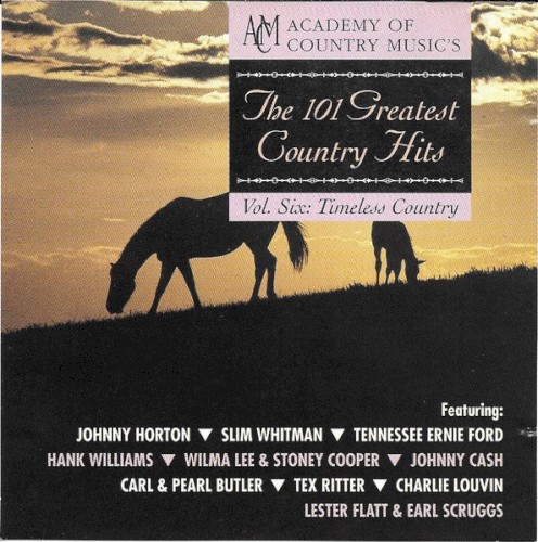 The 101 Greatest Country Hits, Volume 6: Timeless Country