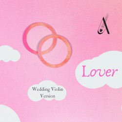 Lover (Wedding Violin versions)