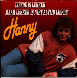 Liefde is lekker maar lekker is niet altijd liefde / Jij alleen kunt mij gelukkig maken