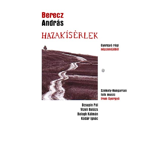 Hazakísérlek - Gyergyó régi népzenéjéből