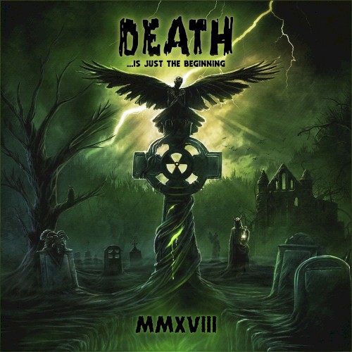 Death …Is Just the Beginning MMXVIII