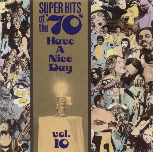 Super Hits of the ’70s: Have a Nice Day, Vol. 10