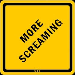 More Screaming