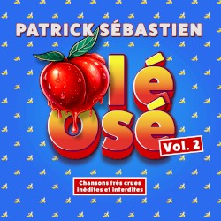 Olé Osé (chansons très crues inédites et interdites), vol. 2