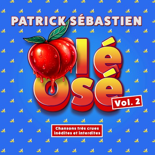 Olé Osé (chansons très crues inédites et interdites), vol. 2