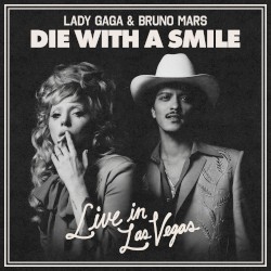Die With a Smile (live in Las Vegas)