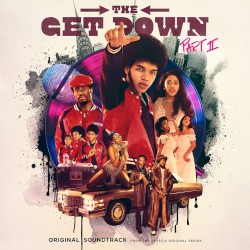 The Get Down Part II: Original Soundtrack From The Netflix Original Series