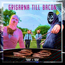 GRISARNA TILL BACON