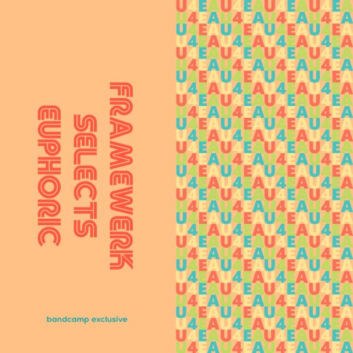 Framewerk Selects Euphoric (LIMITED RELEASE)