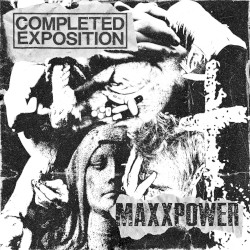 Completed Exposition / Maxxpower