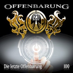 Offenbarung 23 100: Die letzte Offenbarung