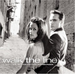 Walk the Line: The Original Motion Picture Soundtrack