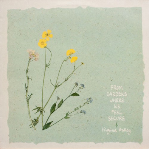From Gardens Where We Feel Secure