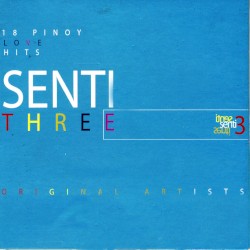 Senti Three: 18 Pinoy Love Hits