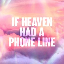 If Heaven Had a Phone Line