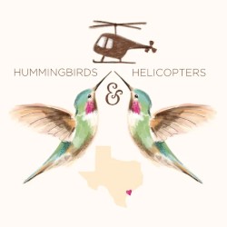 Hummingbirds & Helicopters, Vol. 1: A Benefit for South Texas