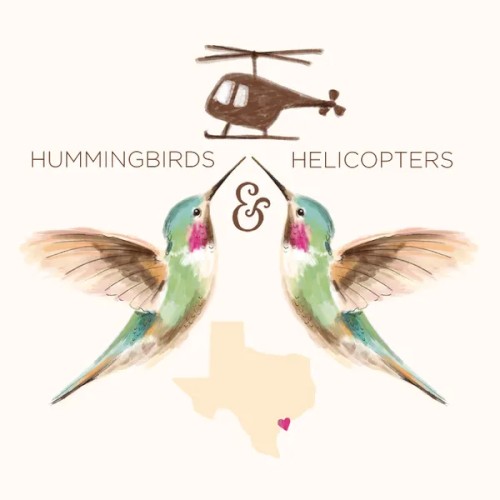 Hummingbirds & Helicopters, Vol. 1: A Benefit for South Texas