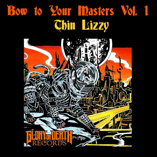 Bow to Your Masters Volume 1: Thin Lizzy