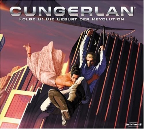 Cungerlan - Folge 0: Die Geburt der Revolution