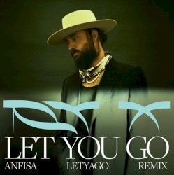 Let You Go (Anfisa Letyago remix)