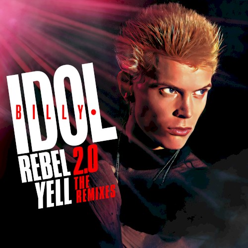 Rebel Yell 2.0 - The Remixes