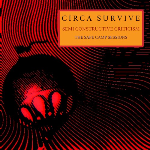 Semi Constructive Criticism – The Safe Camp Sessions