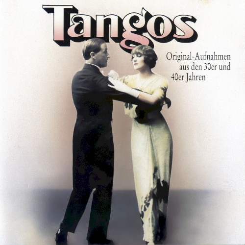 Tangos: Original-Aufnahmen aus den 30er und 40er Jahren