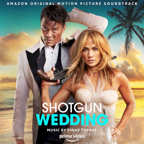 Shotgun Wedding: Amazon Original Motion Picture Soundtrack