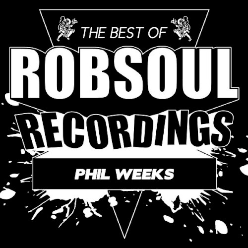 Best Of Robsoul Recordings Volume 3 - Phil Weeks
