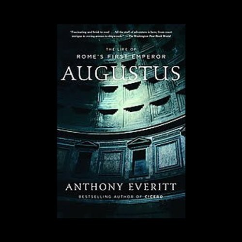 Augustus: The Life of Rome's First Emperor