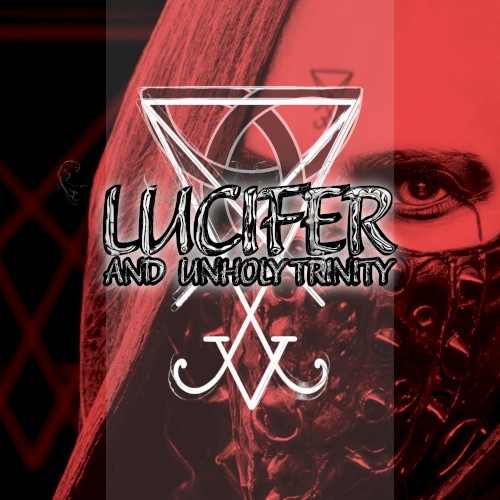 Lucifer and Unholy Trinity