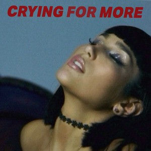 Crying for More