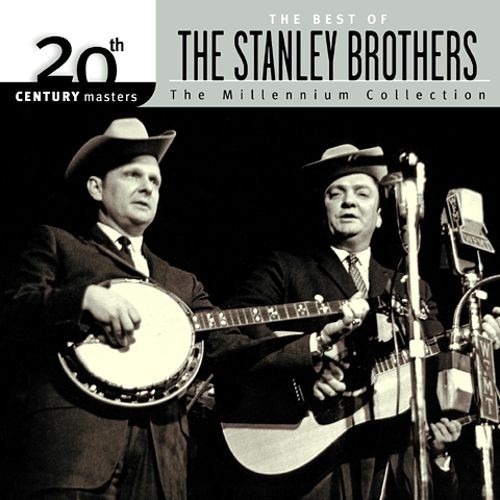 20th Century Masters: The Millennium Collection: The Best of The Stanley Brothers