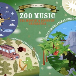 Zoo Music : Jazz for the Animal Kingdom
