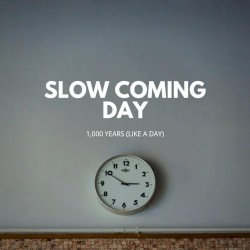 1,000 Years (Like a Day)