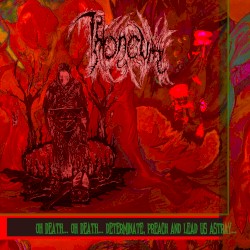 Oh Death... Oh Death... Determinate, Preach and Lead Us Astray...